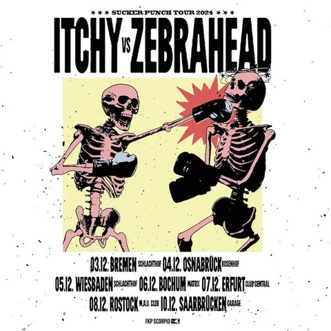 ZEBRAHEAD & ITCHY - Special Guest: TIM VANTOL - Wiesbaden - 05.12.2024 19:00