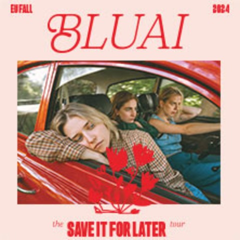 Bluai - The Save It For Later Tour - Kln - 19.12.2024 20:00