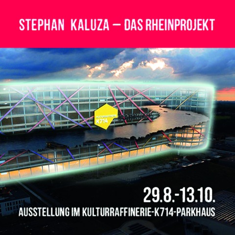 Stephan Kaluza: Das Rheinprojekt - Ausstellung - Monheim am Rhein - 21.09.2024 18:00