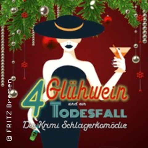 4 Glhwein & Ein Todesfall - Die Krimi-Schlagerkomdie - Bremen - 21.12.2024 20:00