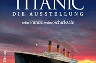 Titanic - Die Ausstellung | Zeitfensterticket Vormittag