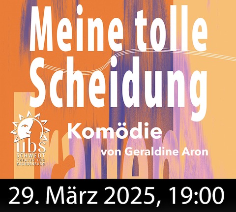 Meine tolle Scheidung - Bad Freienwalde - 29.03.2025 19:00