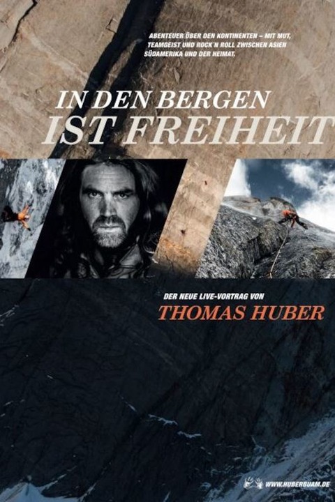 In den Bergen ist Freiheit - Thomas Huber - Schorndorf - 19.10.2024 19:30