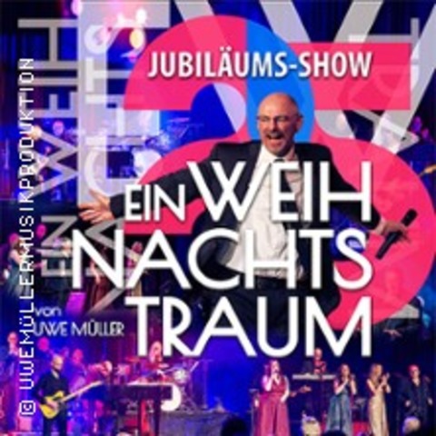 EIN WEIHNACHTSTRAUM von Uwe Mller - 25 JAHRE - DIE GROSSE JUBILUMS-SHOW! - Bremen - 08.12.2024 19:00