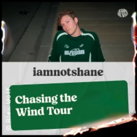 iamnotshane - Chasing the Wind Tour - FRANKFURT - 03.11.2024 20:00