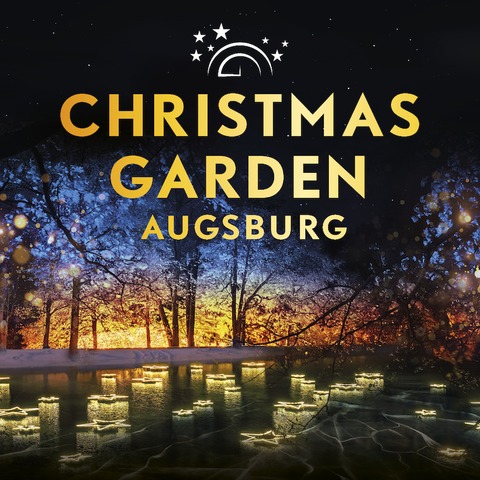 Christmas Garden Augsburg - Mit der Dmmerung beginnt die magische Reise - Augsburg - 29.11.2024 17:00