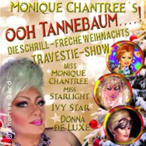 Monique Chantree's - Ooh Tannebaum - Die schrill-freche Weihnachts Travestie-Show - GELSENKIRCHEN - 07.12.2024 20:00