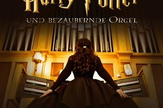 Harry Potter und die bezauberende Orgel, 04.10.2024