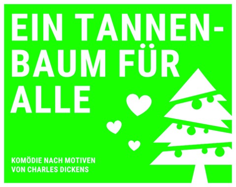 Ein Tannenbaum fr alle - Komdie von Motiven von Charles Dickens - Osterode am Harz - 06.12.2024 20:00