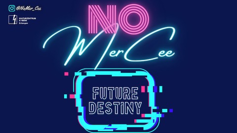 No MerCee - Future Destiny - Erlangen - 25.10.2024 19:00