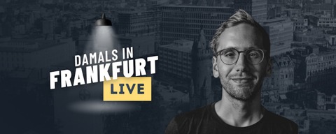 Damals in Frankfurt LIVE - mit Mirco Becker - Frankfurt am Main - 23.11.2024 19:30