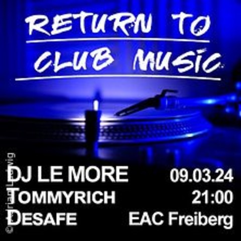 Return To Club Music - DJ LE MORE | Tommyrich | Desafe - FREIBERG - 19.10.2024 21:00