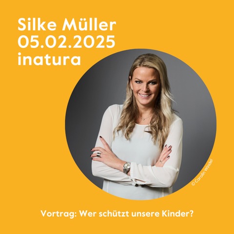 Silke Mller - Vortrag: Wer schtzt unsere Kinder? - DORNBIRN - 05.02.2025 19:30