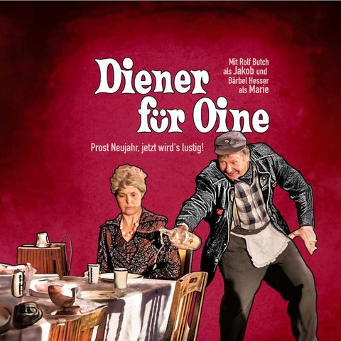 Dinner for One - &#8222;Diener fr Oine - Der Klassiker auf schwbisch&#8220; - Besigheim - 31.12.2024 18:00