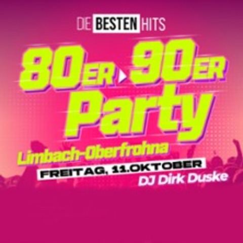 80er/90er Party Limbach-Oberfrohna - LIMBACH-OBERFROHNA - 11.10.2024 20:00