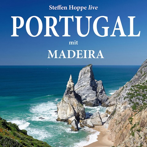 Live-Multivision &#8222;Portugal & Madeira&#8220; mit Steffen Hoppe - Atlantik-Weite-Stille - Grafenrheinfeld - 31.01.2025 19:30