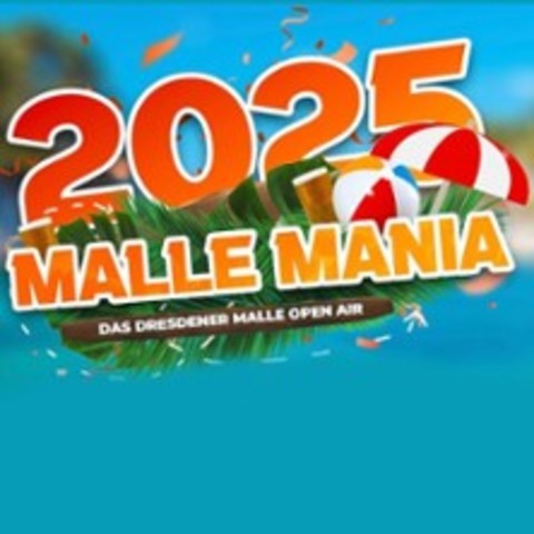 Malle Mania Open Air - Dresden 2025 - DRESDEN - 28.06.2025 14:00