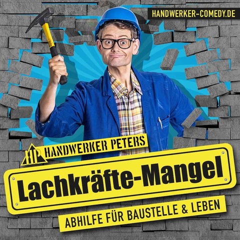 Lautern Lacht (13) - Handwerker Peters - Lachkrfte-Mangel | Abhilfe fr Baustelle & Leben - Kaiserslautern - 07.05.2025 20:00