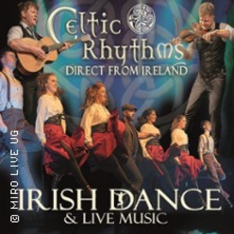 Celtic Rhythms - Best Irish Dance Show & Live Music - Hockenheim - 12.02.2025 20:00