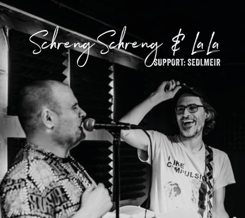 SCHRENG SCHRENG & LA LA - Special Guest: SEDLMEIR - Wiesbaden - 15.02.2025 20:00