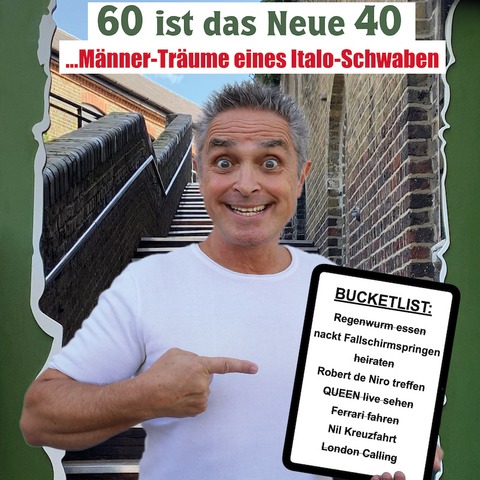 Roberto Capitoni - &#8222;60 ist das neue 40 ... Mnner-Trume eines Italo-Schwaben&#8220; - Bietigheim-Bissingen - 21.03.2025 20:00