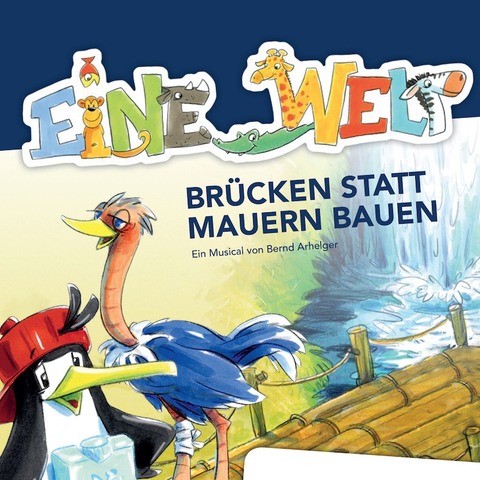 Eine Welt - Brcken statt Mauern bauen - Kindermusical von Bernd Arhelger - Ulm - 12.10.2024 17:00