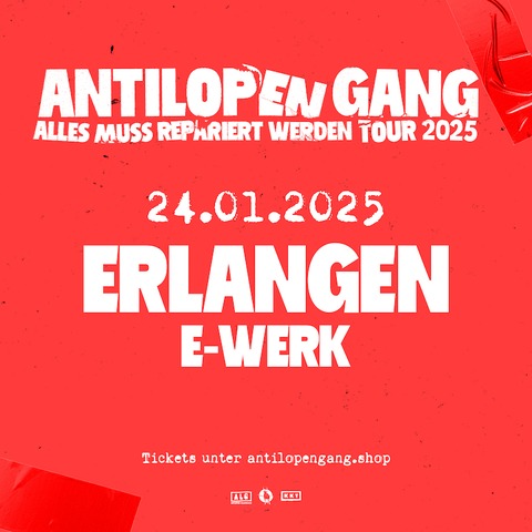 ANTILOPEN GANG - Alles Muss Repariert Werden Tour 2025 - Erlangen - 24.01.2025 20:00