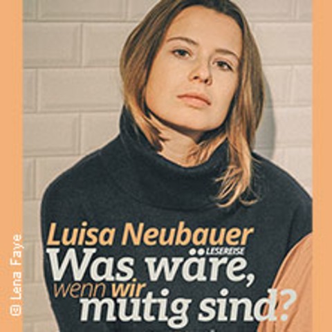 Luisa Neubauer - Was wre, wenn wir mutig sind? - Berlin - 11.03.2025 20:00