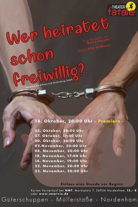 Wer heiratet schon freiwillig? - Premiere - Nordenham - 18.10.2024 20:00