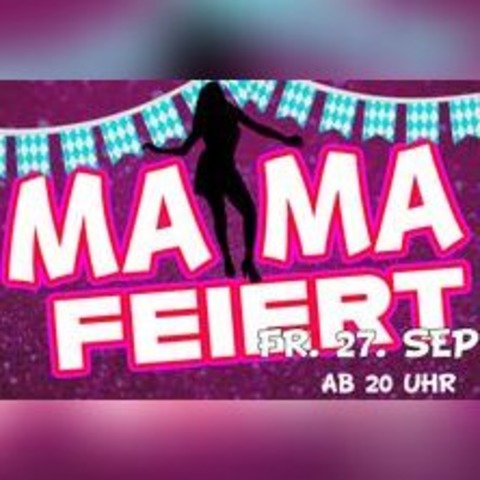 Mama Feiert - WORMS - 27.09.2024 20:00