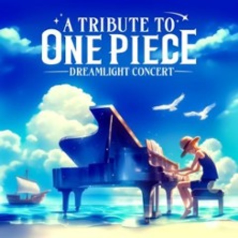 Tribute to One Piece: Dreamlight Concert - HAMBURG - 12.10.2024 20:40