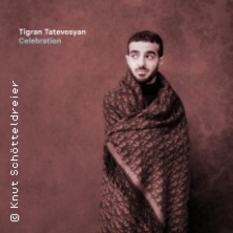 Tigran Tatevosyan - Celebration - Koblenz - 28.10.2024 20:00