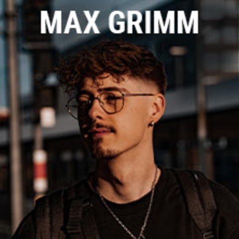 Max Grimm - Im Spti Tour 2025 - Berlin - 21.04.2025 20:00