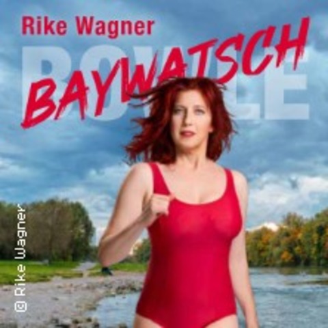 Rike Wagner - Baywatsch Bowle - MNCHEN - 15.05.2025 20:00