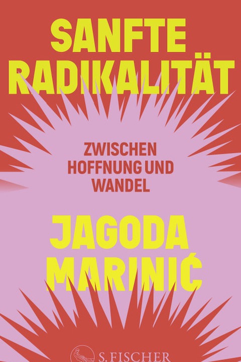 Sanfte Radikalitt. Zwischen Hoffnung und Wandel - Jagoda Marinic und Petra Olschowski - Stuttgart - 26.10.2024 19:30