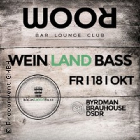 Wein Land Bass - BAD DRKHEIN - 18.10.2024 22:00