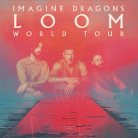 Imagine Dragons - Loom World Tour - FRANKFURT - 21.07.2025 18:45