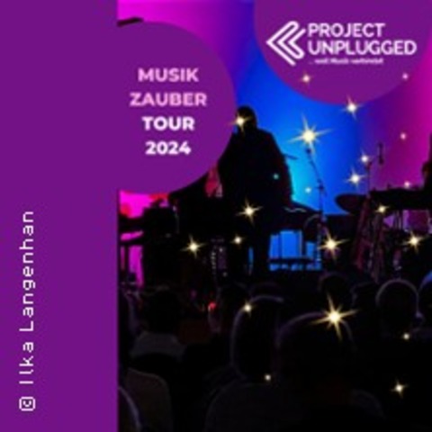 Project Unplugged - Musikzauber &#8211; Tour 2024 - ARNSTADT - 07.12.2024 20:00