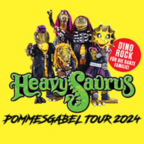 Heavysaurus - Pommesgabel Tour 2025 - Zusatzkonzert - WIEN - 19.01.2025 14:00