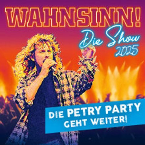 Wahnsinn! - Die groe Wolfgang Petry Party geht weiter - Lingen (Ems) - 29.01.2025 20:00