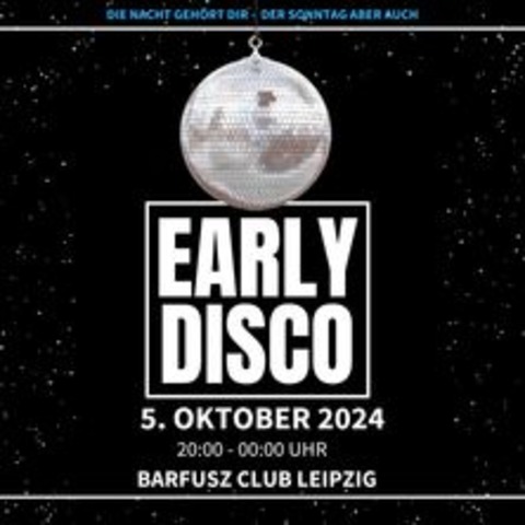 Early Disco Leipzig - LEIPZIG - 05.10.2024 20:00