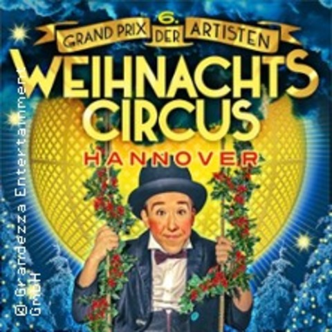 Weihnachtscircus Hannover - 6. Grand Prix der Artisten - Neujahrs-Special - HANNOVER - 03.01.2025 19:00