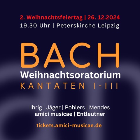 Bach: Weihnachtsoratorium, BWV 248 - Kantaten I-III -  - 26.12.2024 19:30