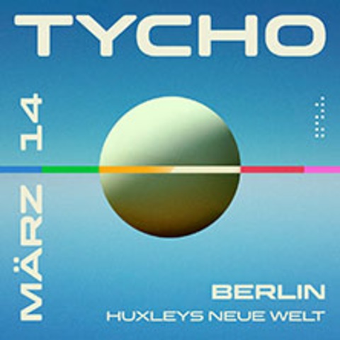 Tycho - BERLIN - 14.03.2025 20:00