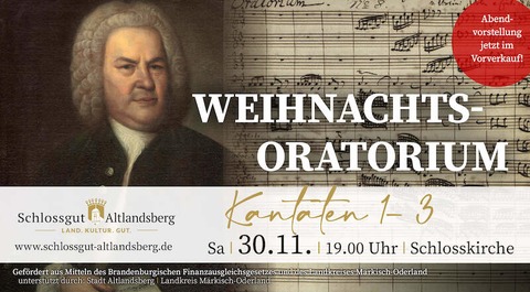 Weihnachtsoratorium - Kantate 1-3 - Altlandsberg - 30.11.2024 19:00