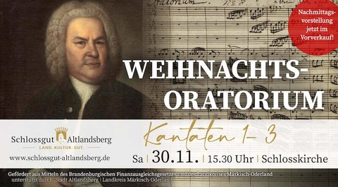 Weihnachtsoratorium - Kantate 1-3 - Altlandsberg - 30.11.2024 15:30