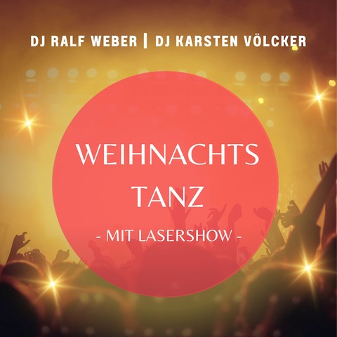 Weihnachtstanz 2024 - mit DJ Ralf Weber, DJ Karsten Vlcker und Lasershow - Waren - 25.12.2024 20:00