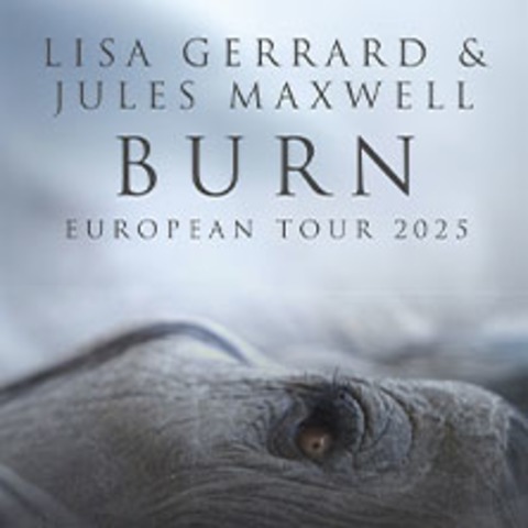 Lisa Gerrard & Jules Maxwell - Burn European Tour 2025 - BERLIN - 03.02.2025 20:00