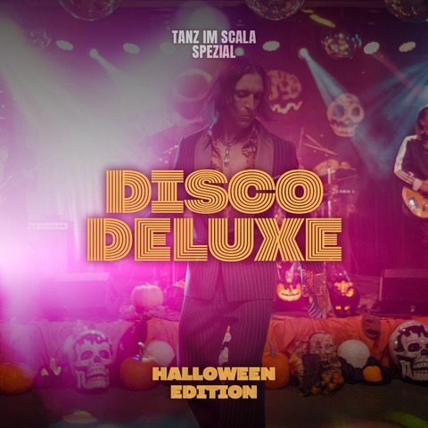 Disco Deluxe (Halloween Special) - Tanz im Scala Spezial - Ludwigsburg - 31.10.2024 20:00