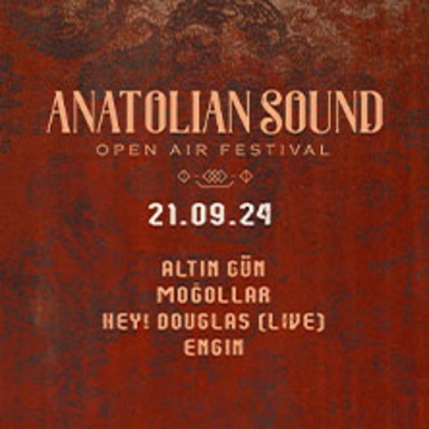 Anatolian Sound Festival mit Altin Gn, Mogollar, Hey! Douglas, Engin - Kln - 21.09.2024 18:30